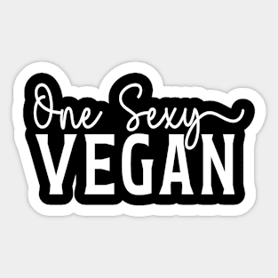 One Sexy Vegan -  Gift for vegans who have hotness Sticker